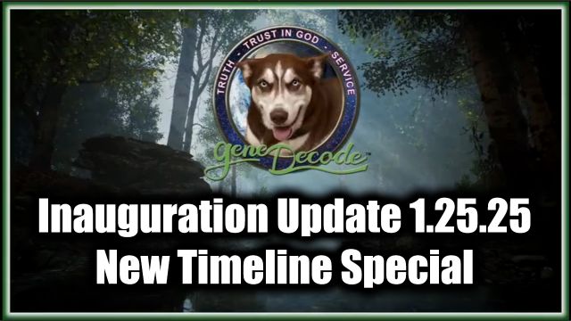 Gene Decode Update 1.25.25 Inauguration + New Timeline Special 2025